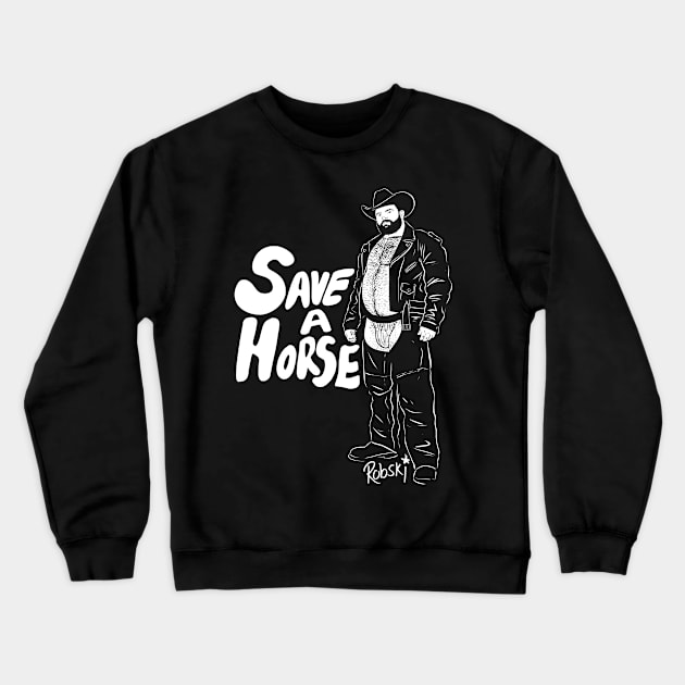 Save a Horse - White lines Crewneck Sweatshirt by RobskiArt